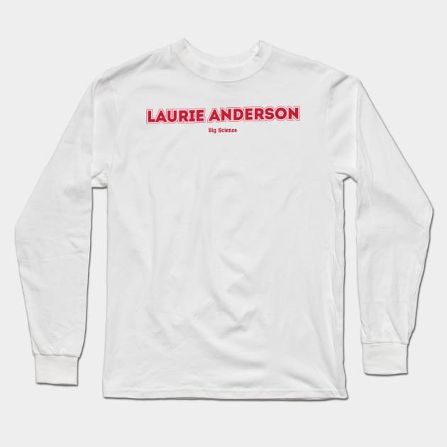 Laurie Anderson Big Science Long Sleeve T-Shirt by PowelCastStudio